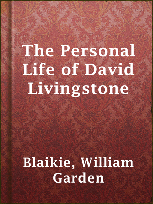 Upplýsingar um The Personal Life of David Livingstone eftir William Garden Blaikie - Til útláns